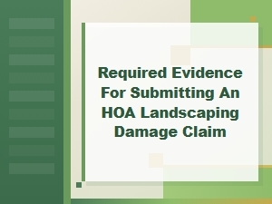 Required Evidence for Hoa Landscaping Damage Claims