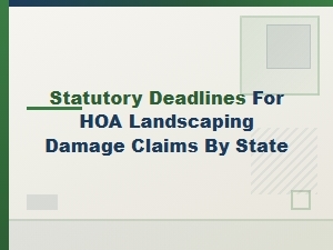 State Deadlines for Hoa Landscaping Damage Claims