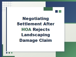 Negotiating a Settlement for a Denied Hoa Landscaping Claim
