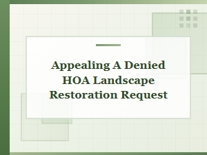 How to Appeal a Denied Hoa Landscape Restoration